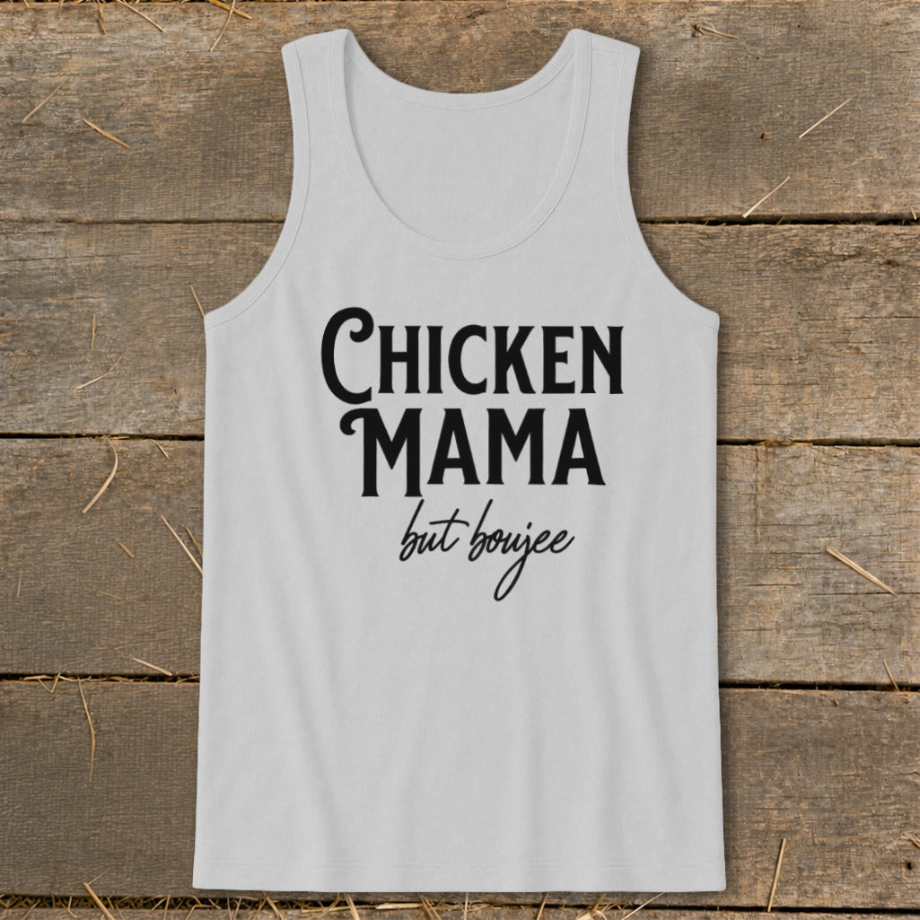 White tank top with black text reading "CHICKEN MAMA but boujee".