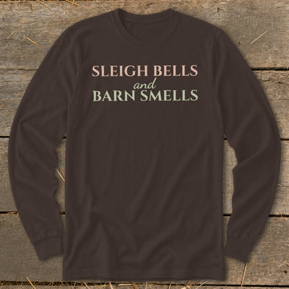 Brown long sleeve shirt with text "Sleigh Bells and Barn Smells."