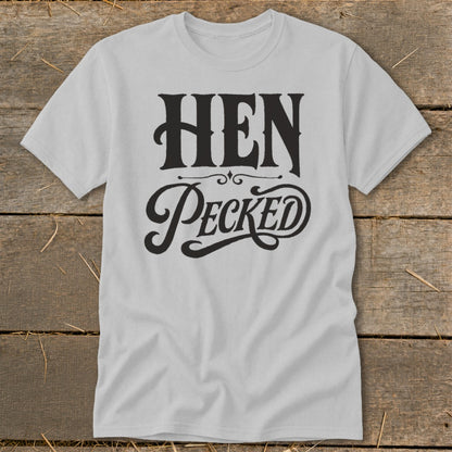 Light grey t-shirt with black text that reads "HEN PeckED" in decorative font.