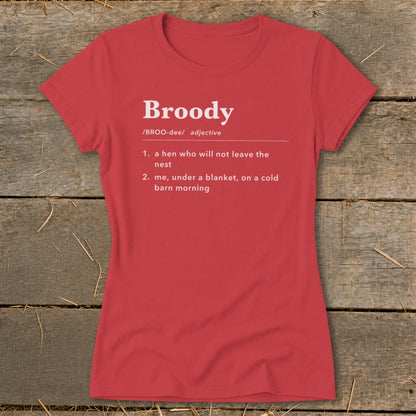 Red t-shirt with "Broody" definition: a hen or me under a blanket.