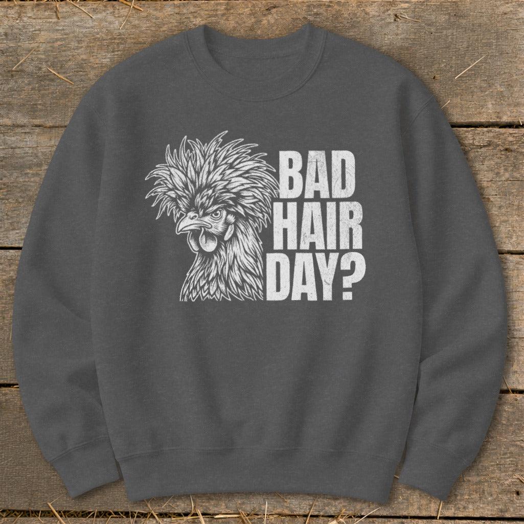 Dark grey sweatshirt with a chicken graphic and text "BAD HAIR DAY?"