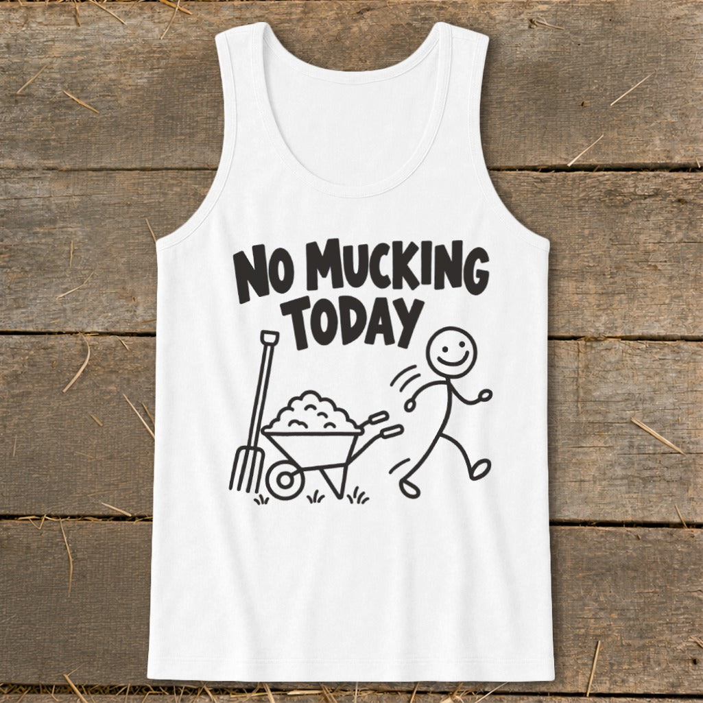 White tank top with "No Mucking Today" text and stick figure graphic.
