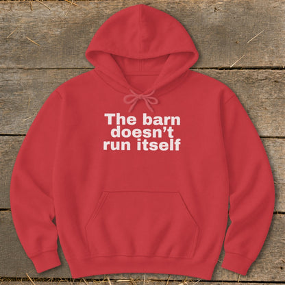 Red hoodie with white text "The barn doesn't run itself".