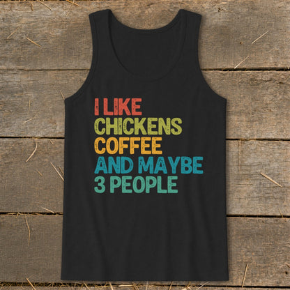 Black tank top with text: I like chickens, coffee, and maybe 3 people.