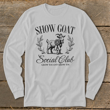 Long sleeve shirt with "Show Goat Social Club" text and a goat with a ribbon.
