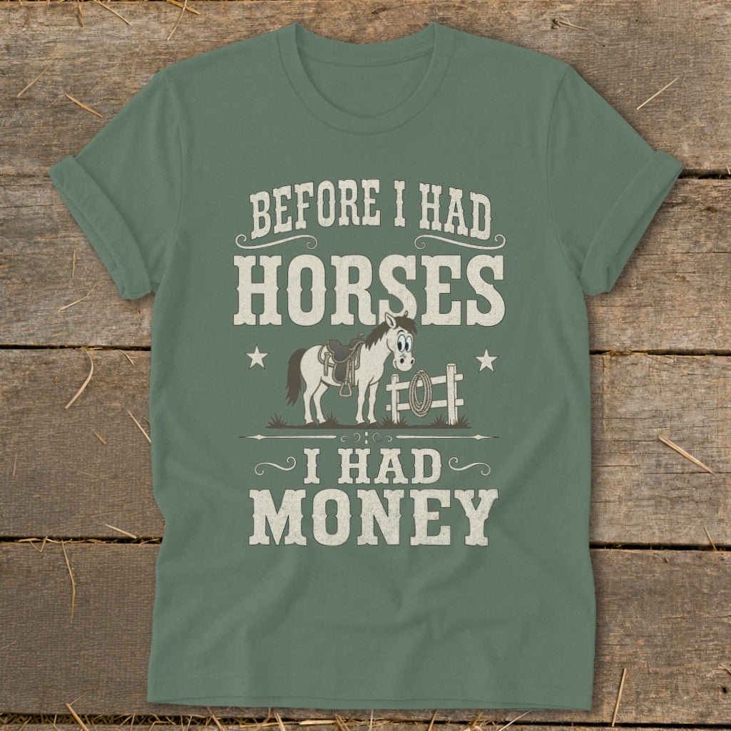 T-shirt with cartoon horse and text "Before I had horses I had money."