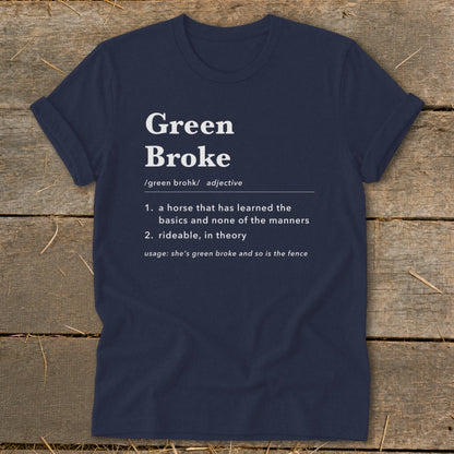 A dark blue t-shirt printed with a satirical dictionary definition for the phrase Green Broke.