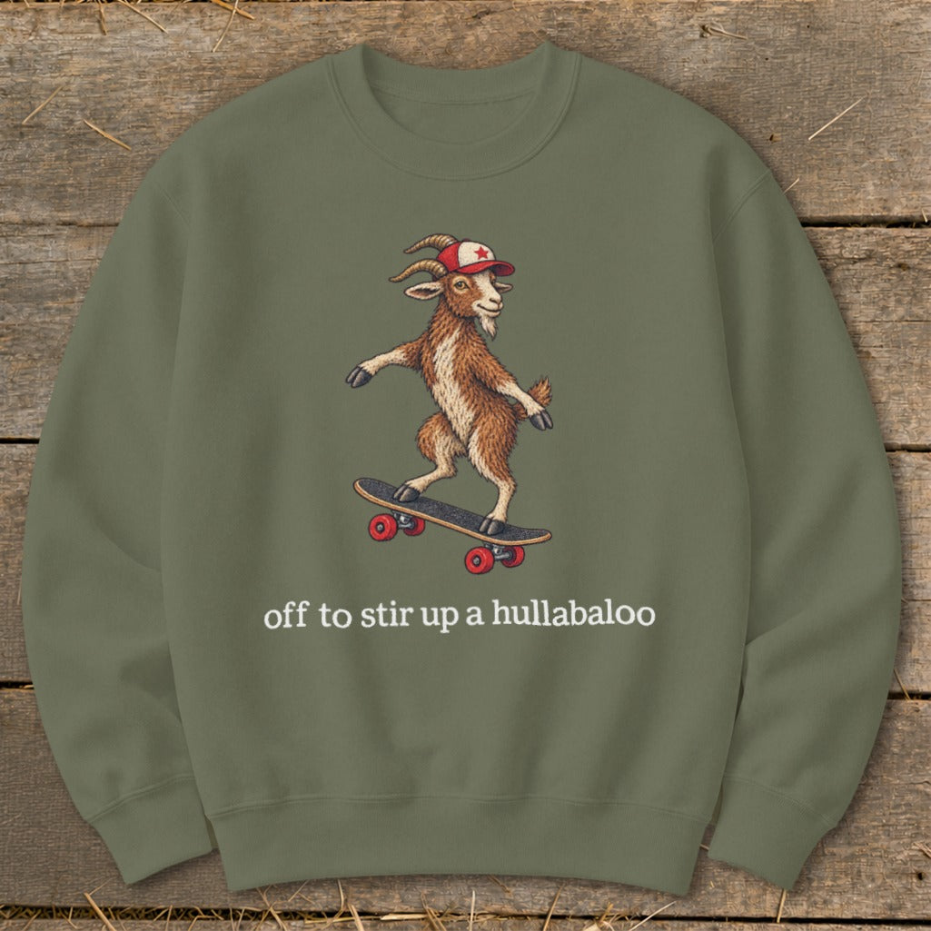 Off To Stir Up a Hullabaloo Sweatshirt
