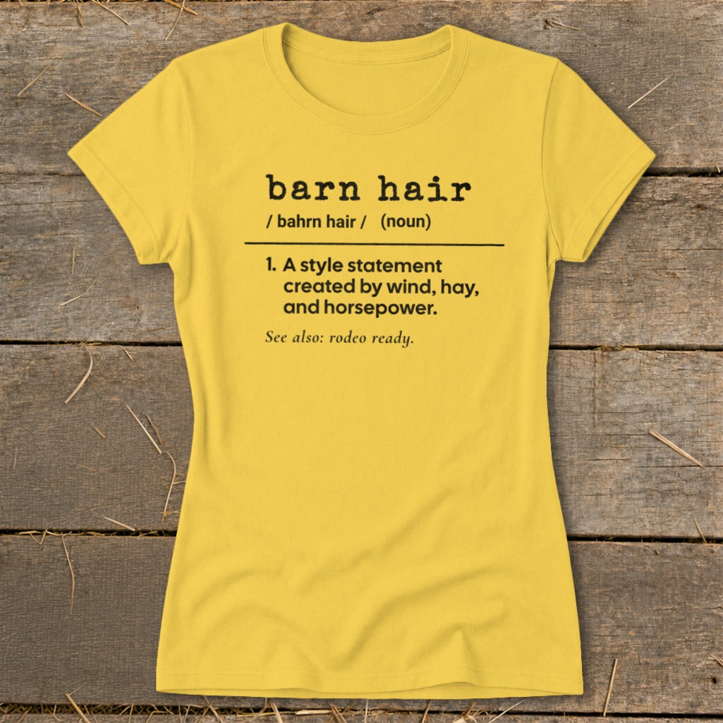 Yellow t-shirt with black text defining "barn hair" and "rodeo ready".