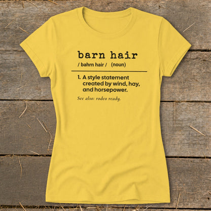 Yellow t-shirt with black text defining "barn hair" and "rodeo ready".