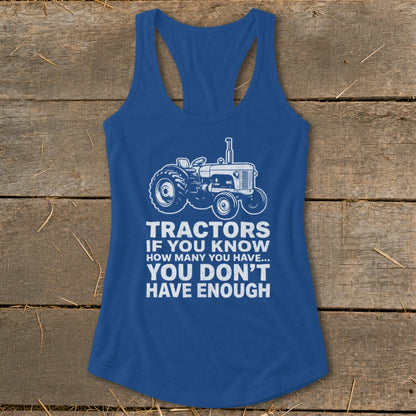 Blue tank top with white tractor graphic and "Tractors If You Know How Many You Have... You Don't Have Enough" text.