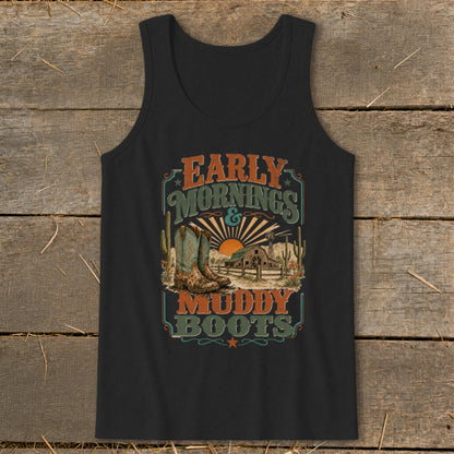 Black tank top with "Early Mornings & Muddy Boots" graphic featuring cowboy boots and a barn.