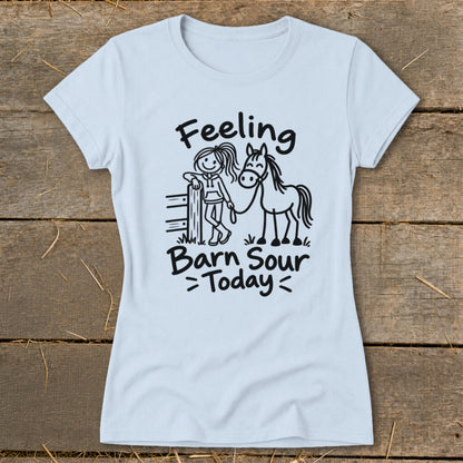 Light blue t-shirt with line drawing of girl and horse, text reads "Feeling Barn Sour Today".