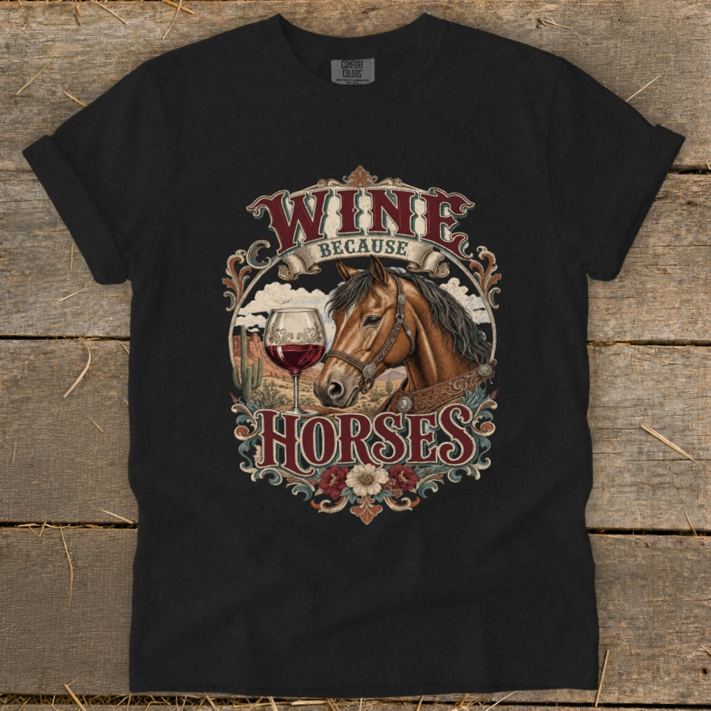 Black t-shirt graphic with horse, wine glass, cacti, and text "Wine Because Horses".