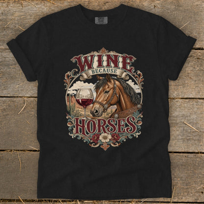 Black t-shirt graphic with horse, wine glass, cacti, and text "Wine Because Horses".