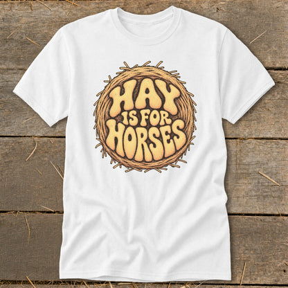 Hay Is For Horses Round Bale Classic Tee