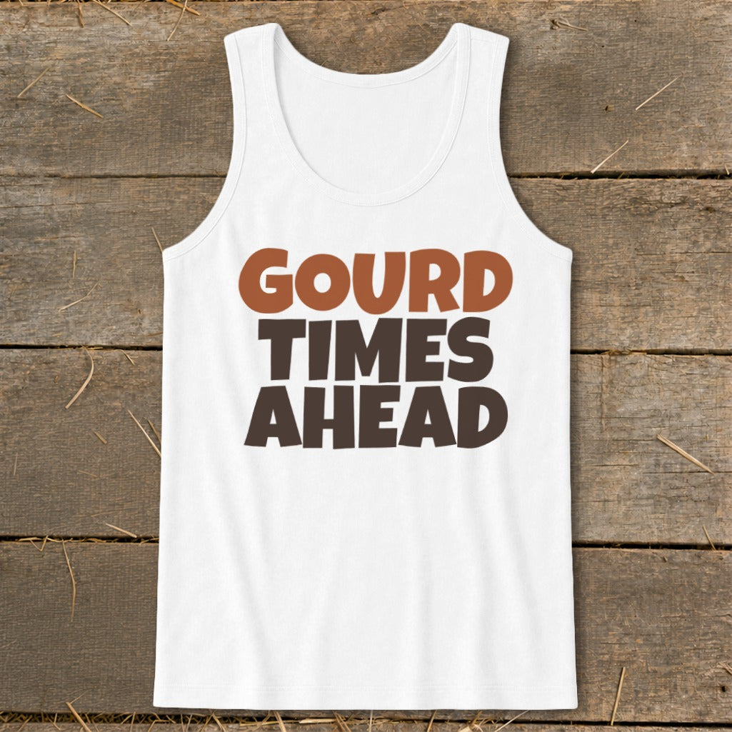 White tank top with brown text "GOURD TIMES AHEAD".
