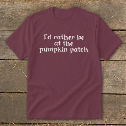 Maroon t-shirt with white text: "I'd rather be at the pumpkin patch".