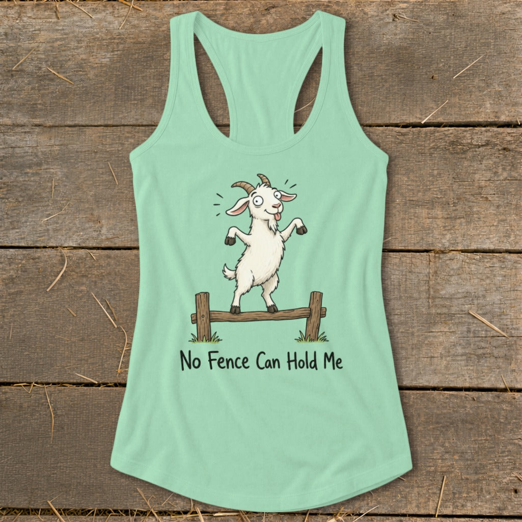 Mint green tank top with a cartoon goat balancing on a fence, text says "No Fence Can Hold Me".