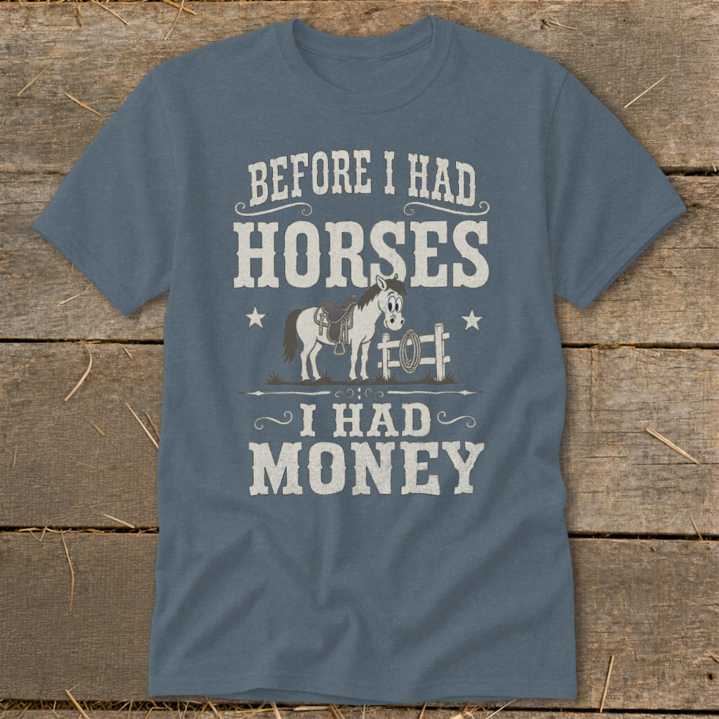 Blue t-shirt with "Before I Had Horses I Had Money" text and cartoon horse.