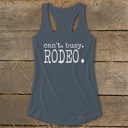 Tank top with white text reading "can't. busy. RODEO." on a gray background.