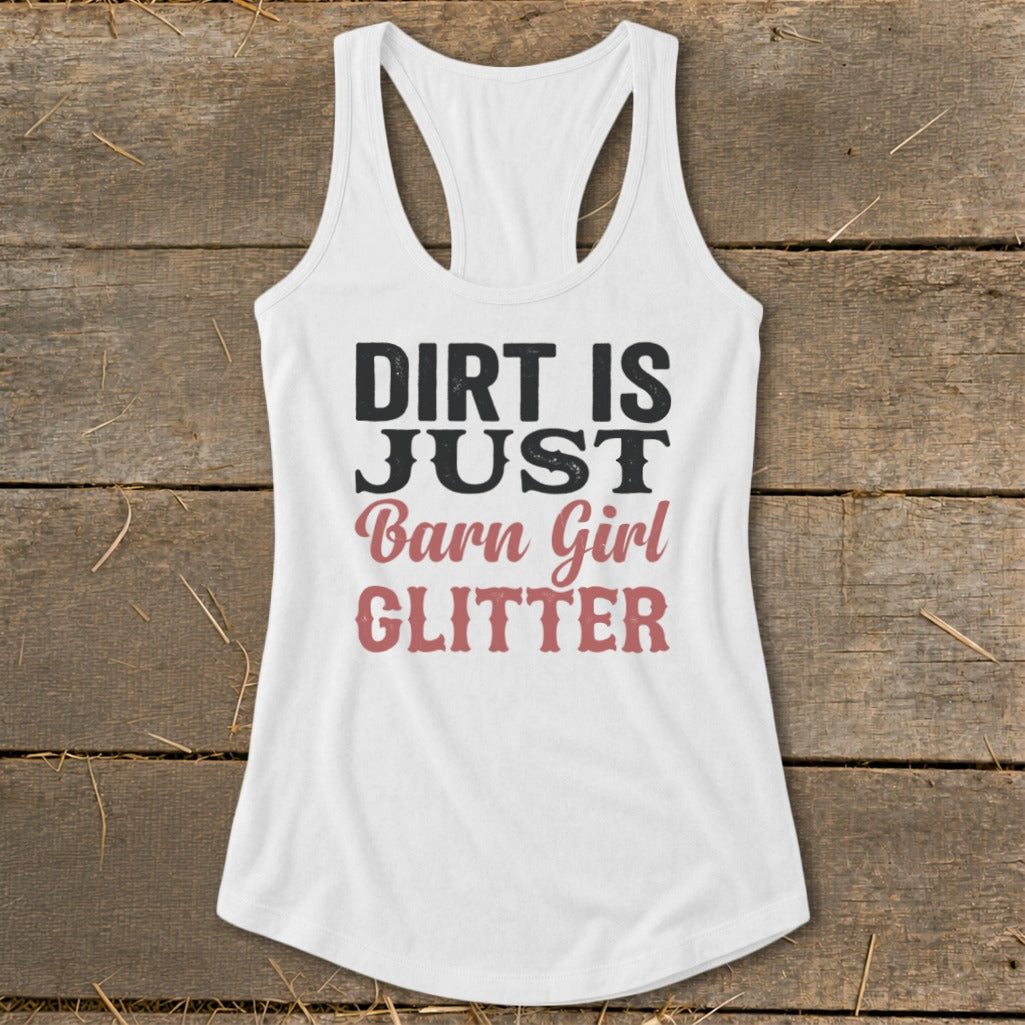 White tank top with "Dirt is Just Barn Girl Glitter" text.