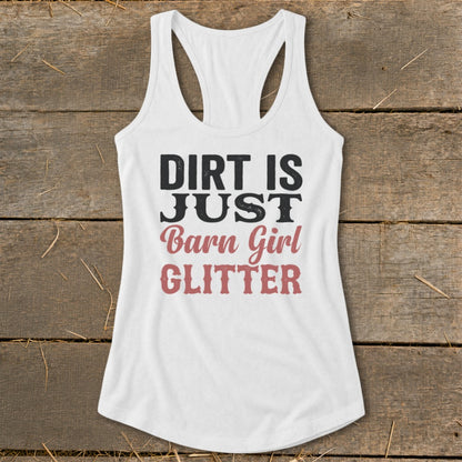 White tank top with "Dirt is Just Barn Girl Glitter" text.