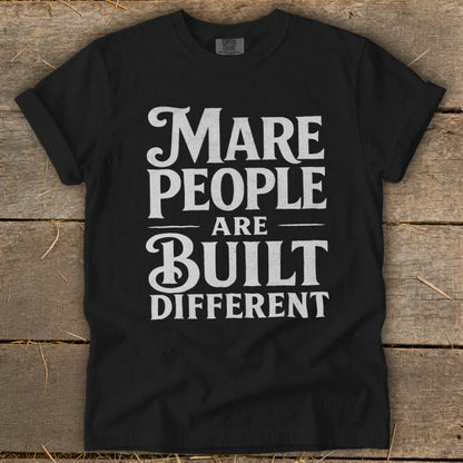 Black t-shirt with white text that reads "Mare People Are Built Different".