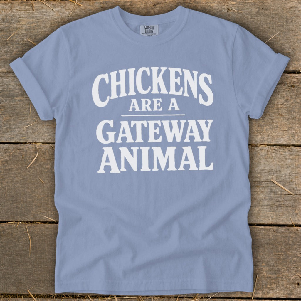 Blue t-shirt with white text that reads "CHICKENS ARE A GATEWAY ANIMAL".