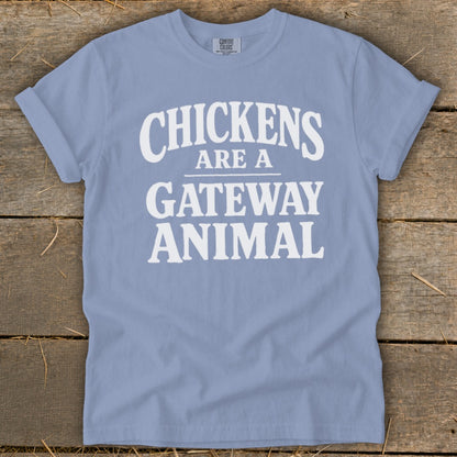 Blue t-shirt with white text that reads "CHICKENS ARE A GATEWAY ANIMAL".