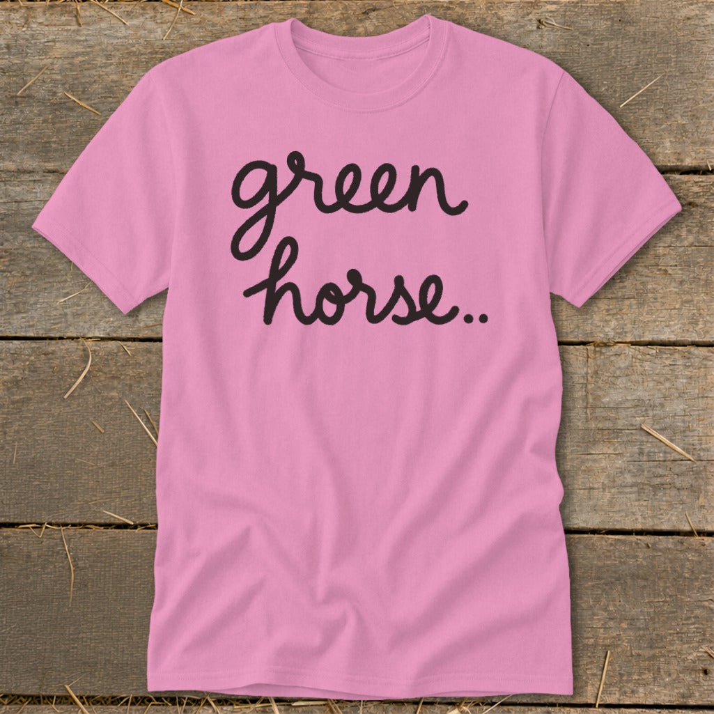 Pink t-shirt with "green horse.." in black cursive font.