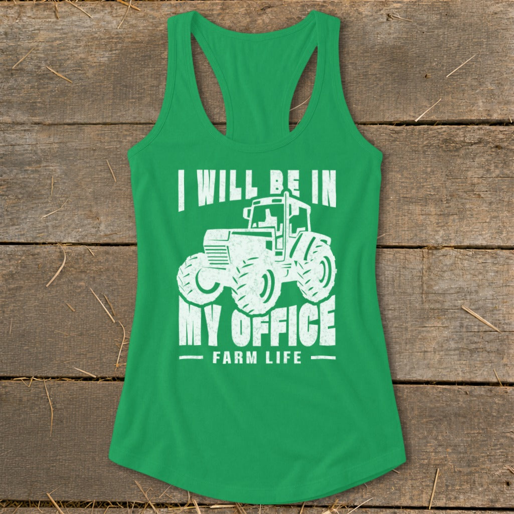 Green tank top with white text and tractor graphic: "I WILL BE IN MY OFFICE - FARM LIFE -"