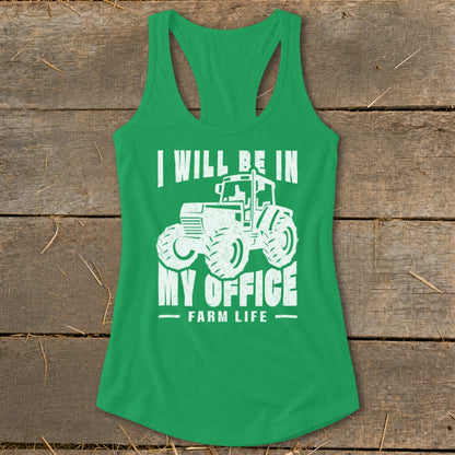Green tank top with white text and tractor graphic: "I WILL BE IN MY OFFICE - FARM LIFE -"