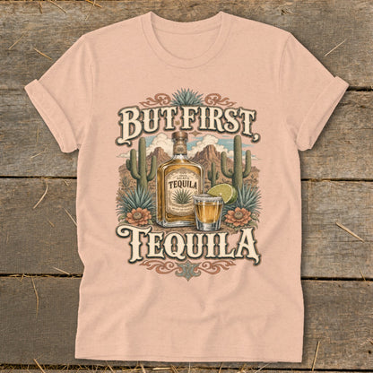 T-shirt with "But First Tequila" text and desert scene with agave bottle.