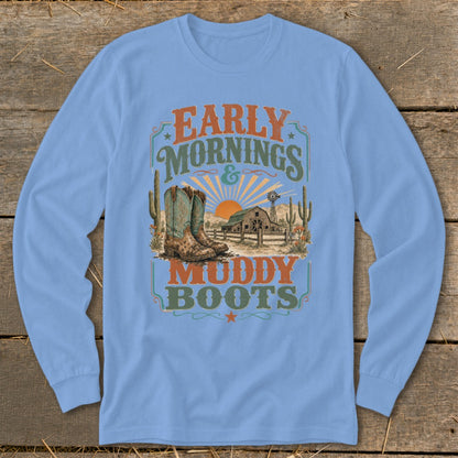 Light blue long sleeve shirt with "Early Mornings & Muddy Boots" graphic and country scene.