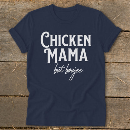 Navy t-shirt with "Chicken Mama but boujee" printed in white text.