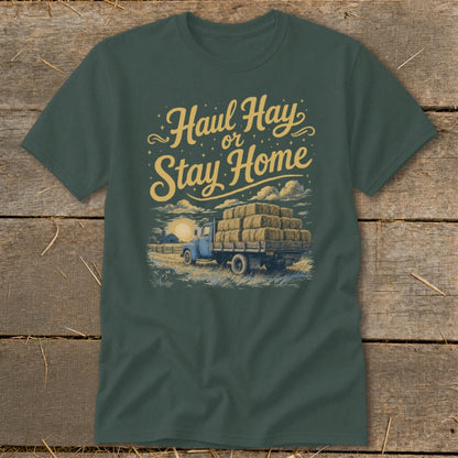 T-shirt graphic with text "Haul Hay or Stay Home" and a truck loaded with hay bales.