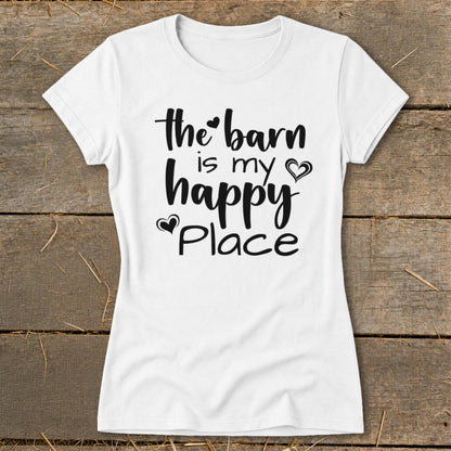 White t-shirt with black text: "the barn is my happy place".