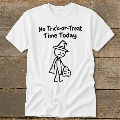 No Trick-or-Treat Time Today Classic Tee