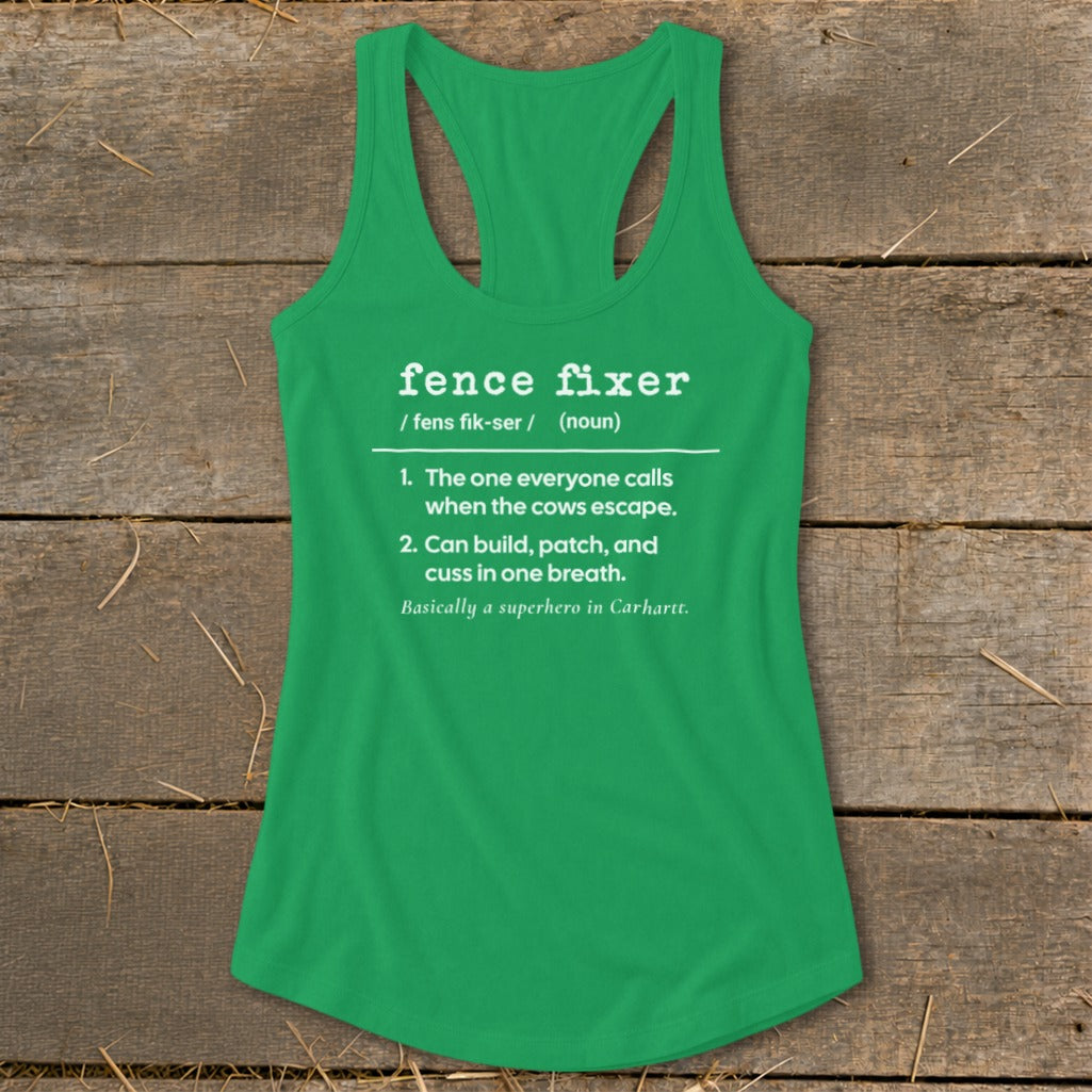 Green tank top with "fence fixer" definition printed on front.
