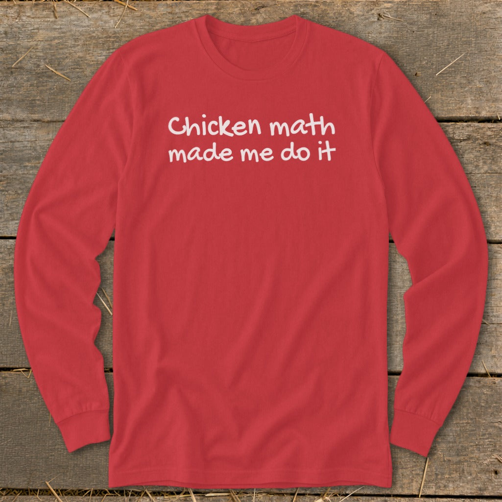 Red long-sleeved shirt with "Chicken math made me do it" printed in white.