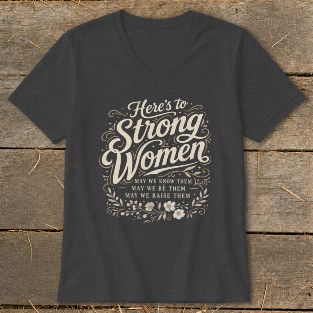 Dark gray t-shirt with "Here's to Strong Women" and floral design.
