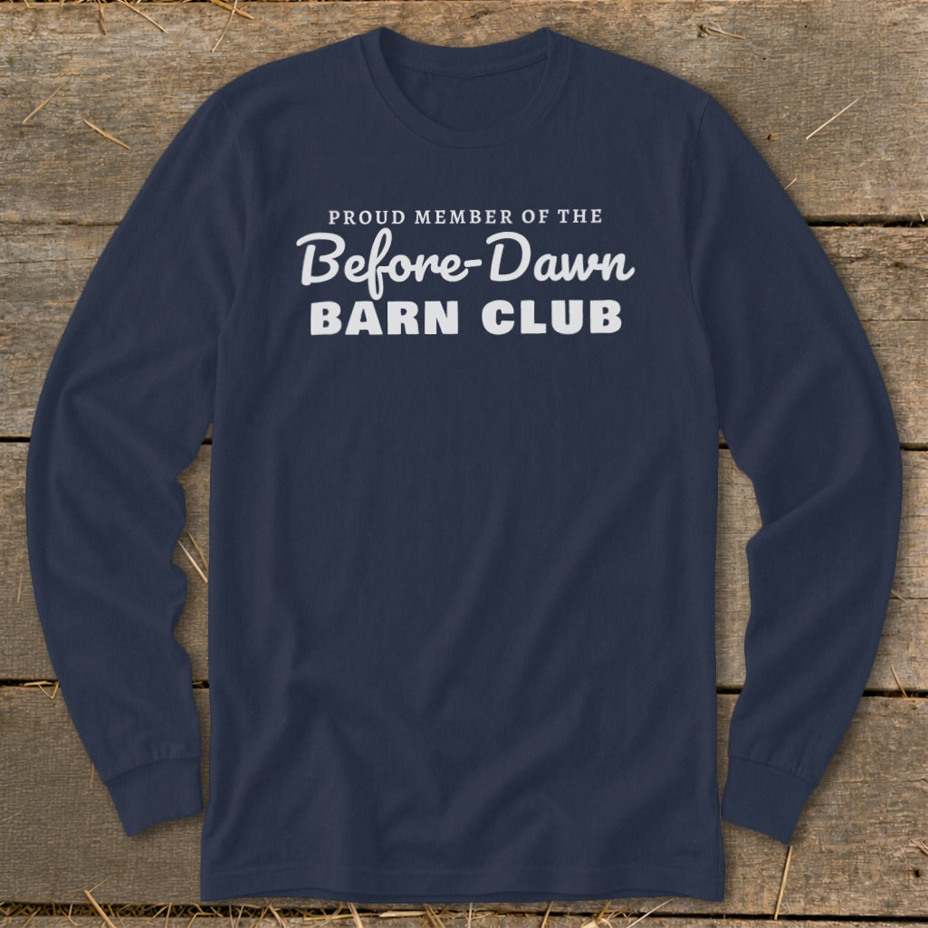 Navy long-sleeve shirt with "Proud Member of the Before-Dawn Barn Club" text.