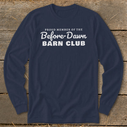 Navy long-sleeve shirt with "Proud Member of the Before-Dawn Barn Club" text.