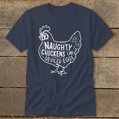 Navy t-shirt with white outline graphic of a chicken and text "NAUGHTY CHICKENS LAY DEVILED EGGS".