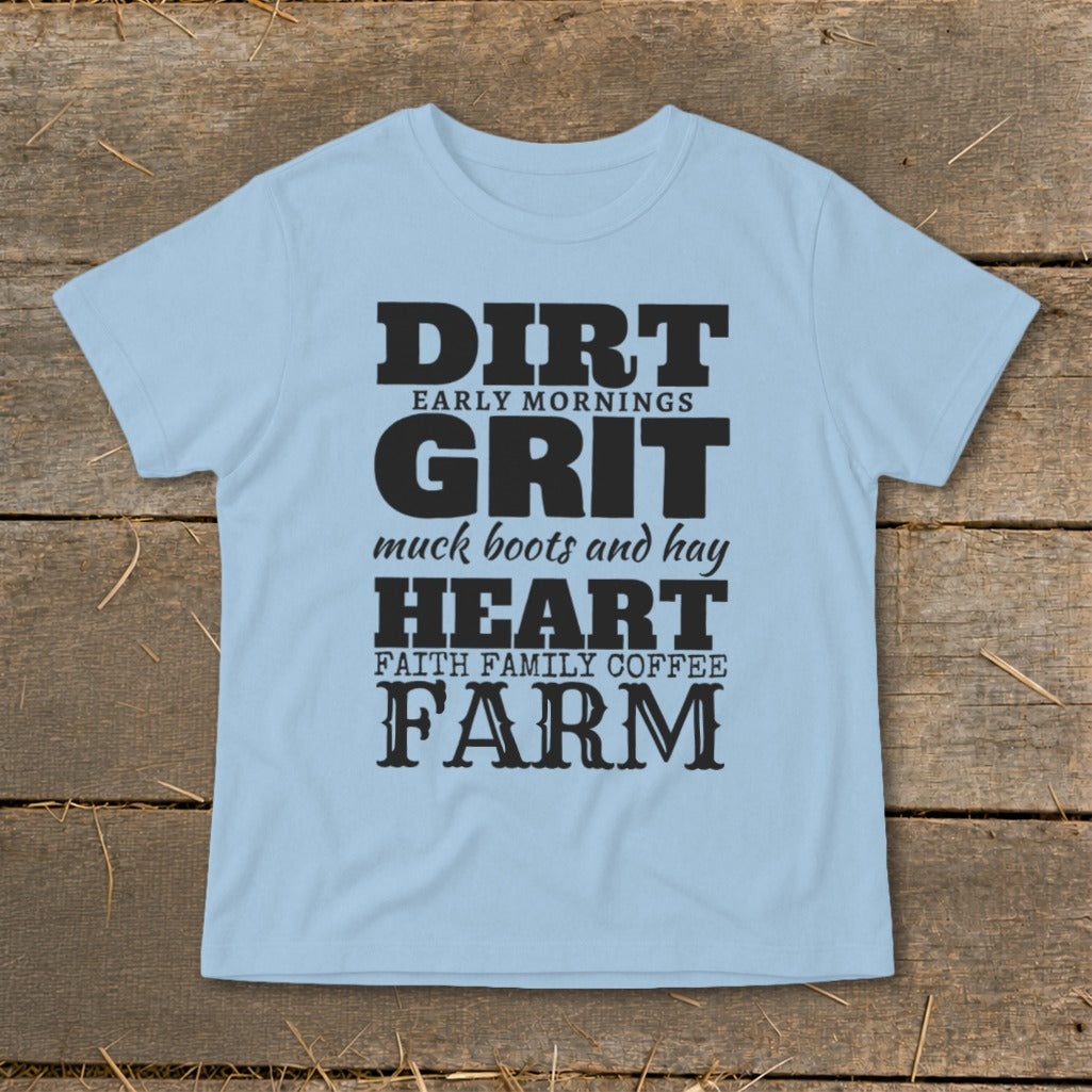 Light blue t-shirt with "Dirt Early Mornings Grit Muck Boots and Hay Heart Faith Family Coffee Farm".