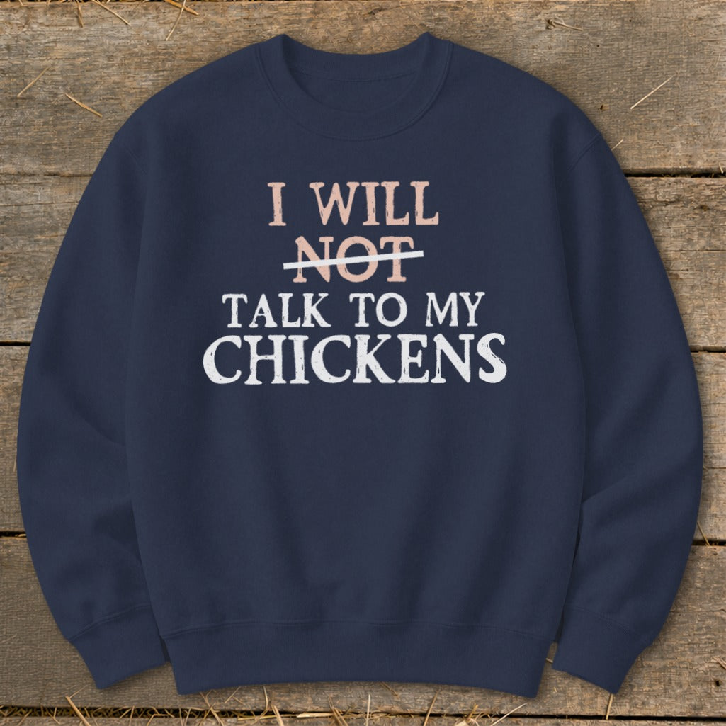 Navy sweatshirt with text "I will NOT talk to my chickens".