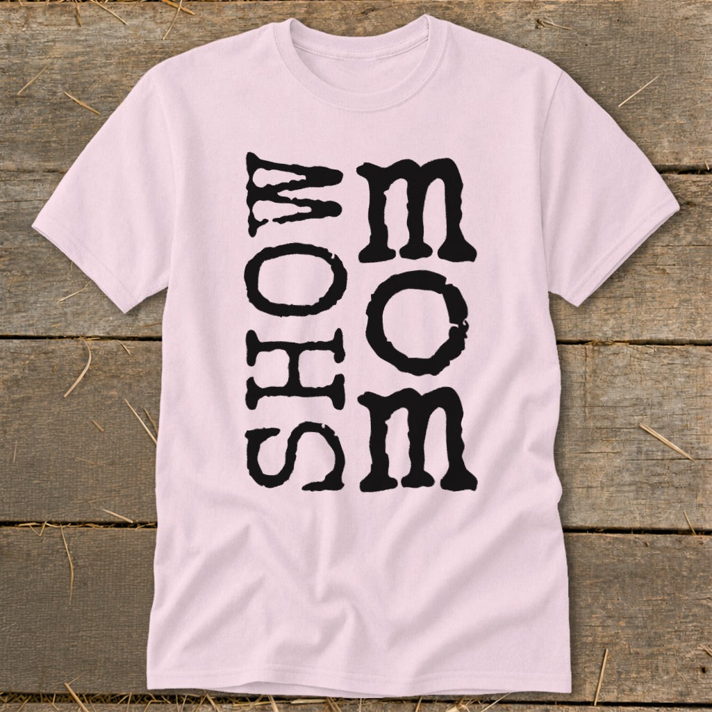 Pink t-shirt with vertical black text spelling "SHOW MOM".