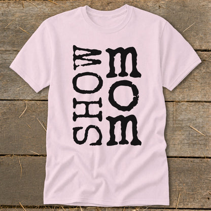 Pink t-shirt with vertical black text spelling "SHOW MOM".