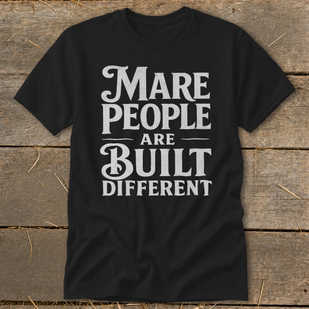 Black t-shirt with white text reading "Mare People Are Built Different"